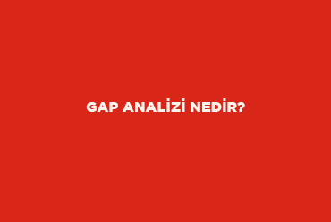 GAP Analizi (Mevcut Durum Analizi)
