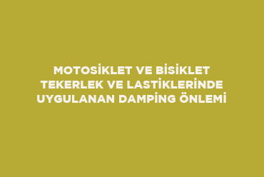 Motosiklet ve Bisiklet Tekerlek Ve Lastiklerinde Uygulanan Damping Önlemi